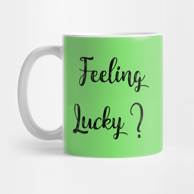 feeling lucky